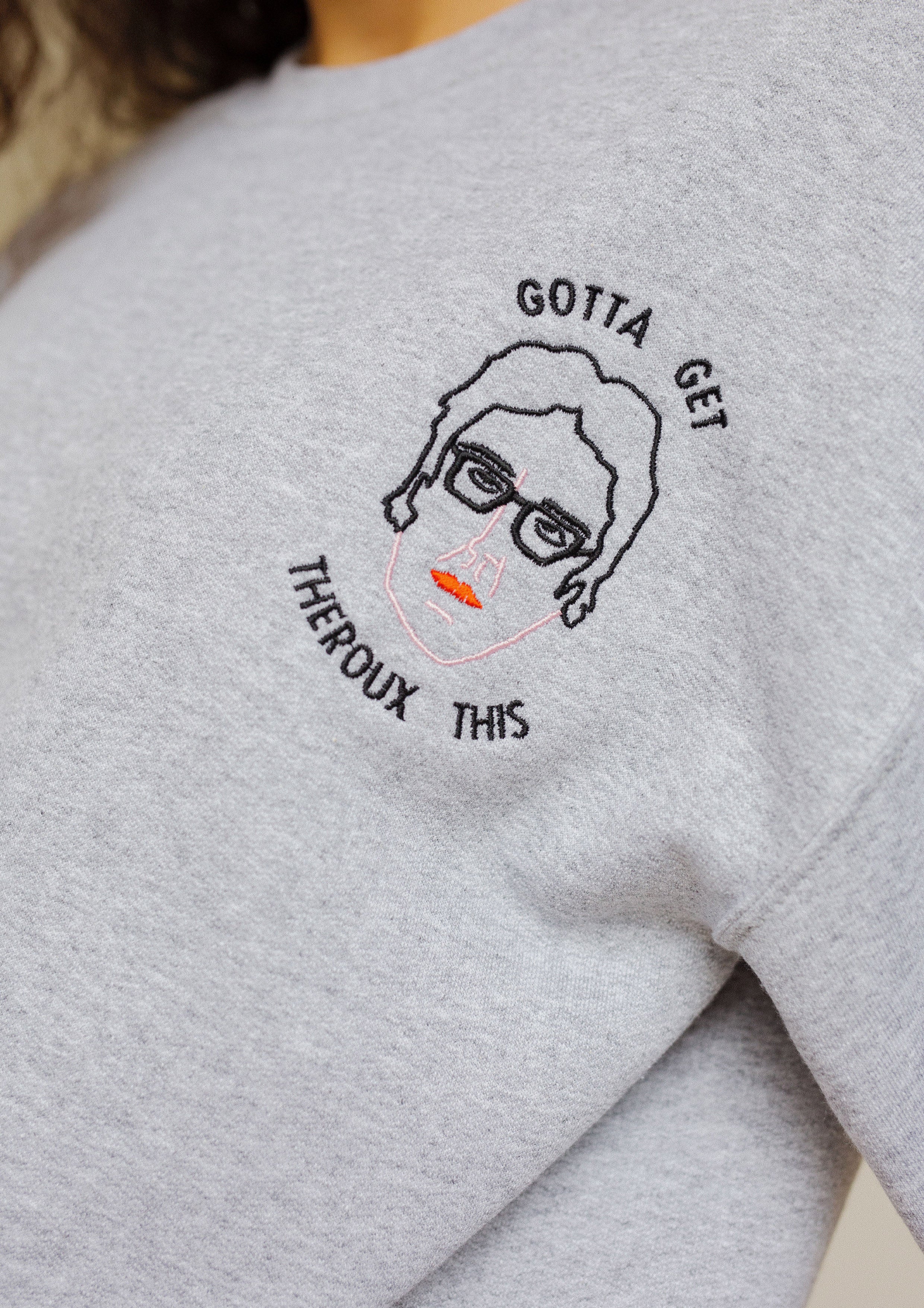 Gotta Get Theroux This Embroidered Sweatshirt - Image 3